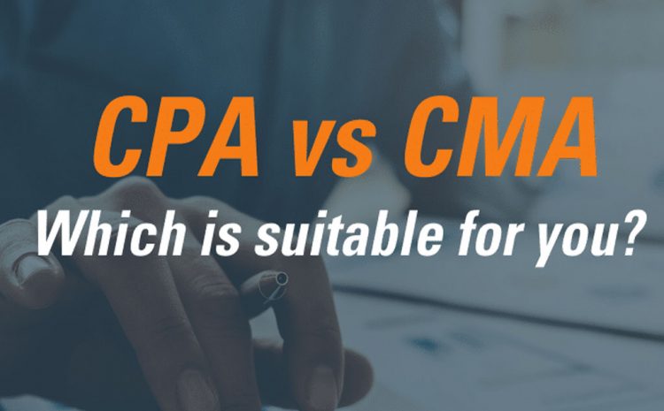  ما الشهادة الأفضل: شهادة المحاسب الإداري المعتمد (CMA) أم المحاسب القانوني المعتمد (CPA)؟